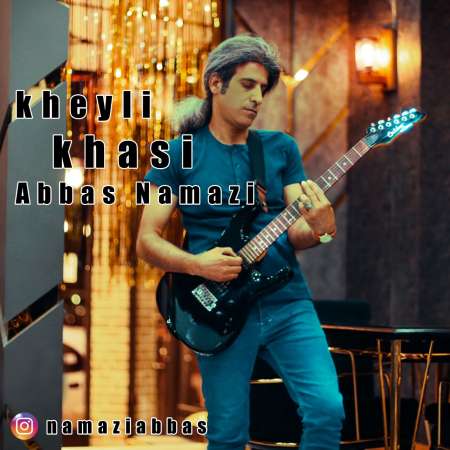 Abbas Namazi – Kheyli Khasi